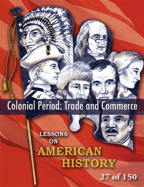 Colonial Period: Trade and Commerce, AMERICAN HISTORY LESSON 27 of 150 ...