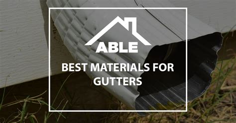 Best Materials for Gutters - Able Roof