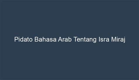 Pidato Bahasa Arab Tentang Isra Miraj