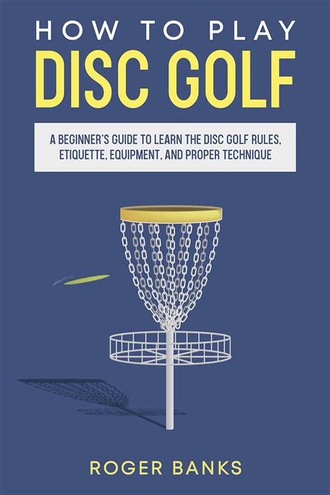 How to Play Disc Golf: A Beginner’s Guide to Learn the Disc Golf Rules, Etiquette, Equipment ...