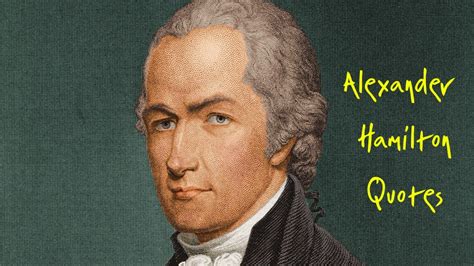 100 Alexander Hamilton Quotes That Will Inspire You – Tiny Positive