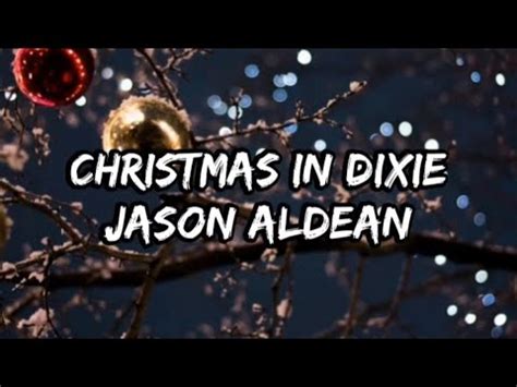 Jason Aldean - Christmas In Dixie (Lyrics) - YouTube