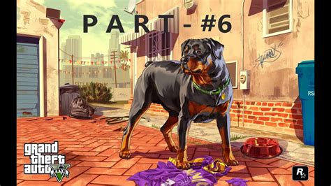 Grand Theft Auto V Gameplay Part 6 - DOG DAY(GTA 5) - YouTube