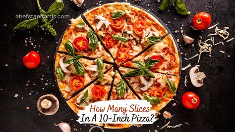 How Many Slices In A 10-Inch Pizza? 10-Inch Pizza Info