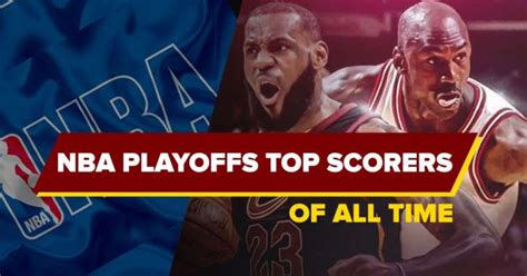 Top 10 NBA Playoffs Top Scorers of All Time