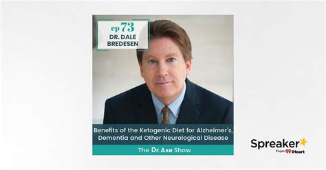 73. Dr. Dale Bredesen: Benefits of the Ketogenic Diet for Alzheimer's ...