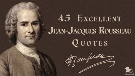 45 Excellent Jean-Jacques Rousseau Quotes - MagicalQuote