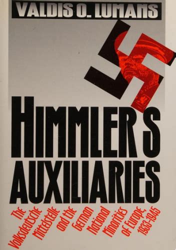 Himmler's Auxiliaries: The Volksdeutsche Mittelstelle and the German National Minorities of ...