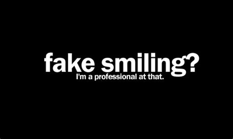 fake smile, quote, text - image #279448 on Favim.com