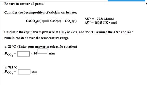 OneClass: Consider the decomposition of calcium carbonate: CaCO_3(s ...