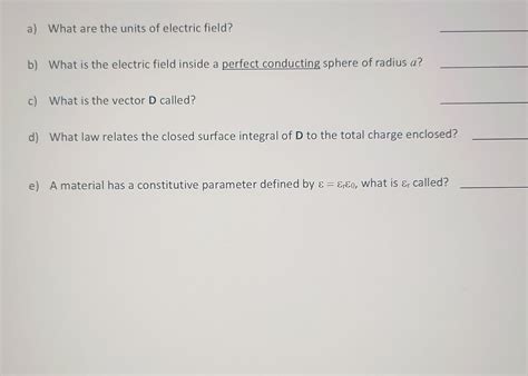 Solved a) What are the units of electric field? b) What is | Chegg.com