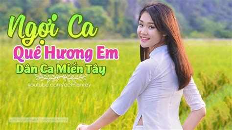 Ngợi Ca Quê Hương Em - LK Dân Ca Miền Tây 2020, Nhạc Trữ Tình Quê Hương Chọn Lọc - Dân Ca Miền ...