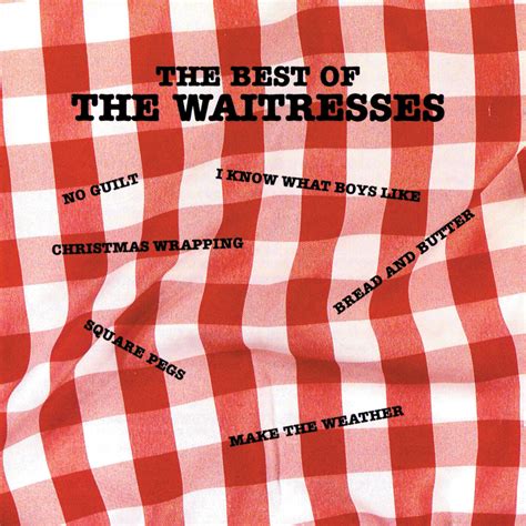 The Waitresses - The Best Of The Waitresses | iHeart