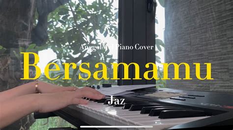 Bersamamu - Jaz (Piano Cover) with Lyrics by AnggelMel Piano Cover - YouTube