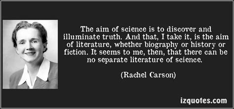 The aim of science is to discover and illuminate truth. And... | Rachel ...