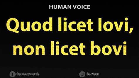 How to Pronounce Quod licet Iovi, non licet bovi - YouTube