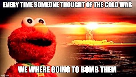 elmo nuclear explosion - Imgflip