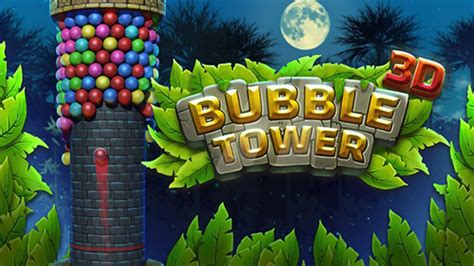 Bubble Tower 3D - Play the Original Game, Online!