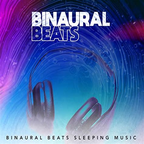 Binaural Beats von Binaural Beats Sleeping Music bei Amazon Music - Amazon.de