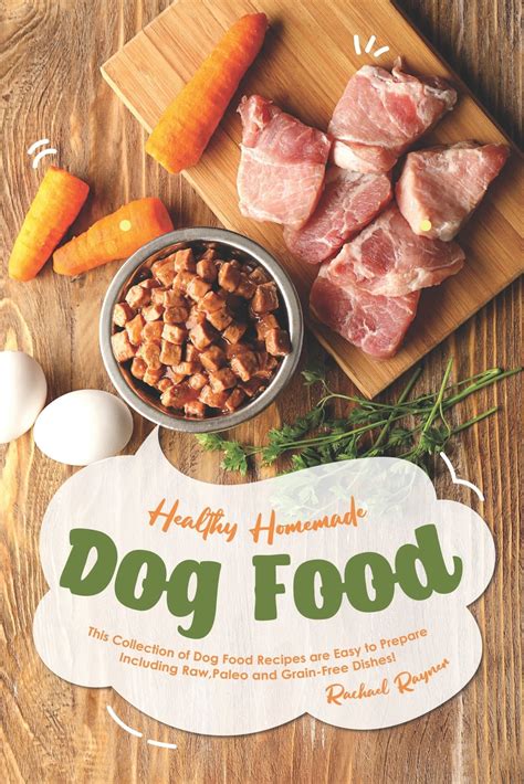 Healthy Homemade Dog Food : This Collection of Dog Food Recipes are ...