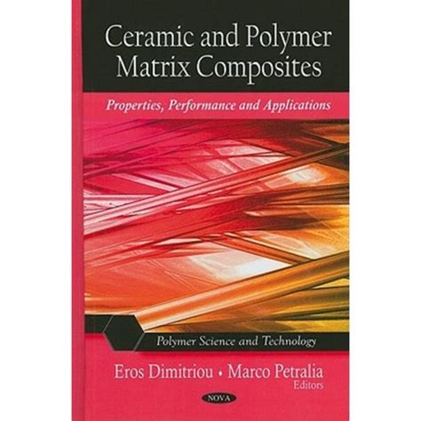 Ceramic and Polymer Matrix Composites: Properties Performance and ...