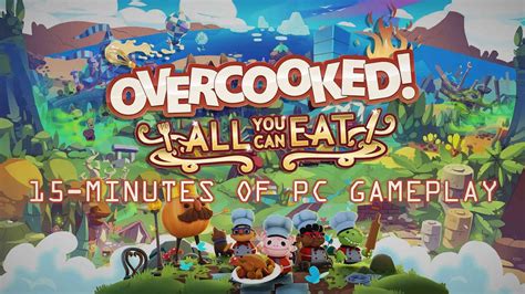 Overcooked! All You Can Eat - 15-minutes of PC gameplay - YouTube