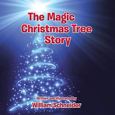 The Magic Christmas Tree Story - Kindle edition by Schneider, William ...