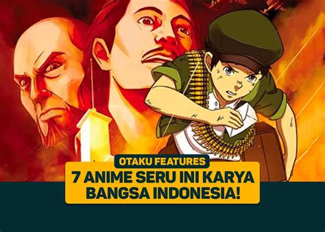 7 Anime Seru ini Karya Bangsa Indonesia! - Greenscene