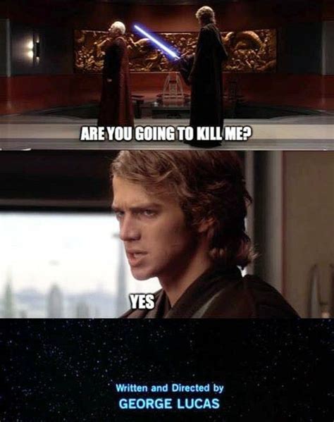 Just one time I want to see that version of the movie Star wars anakin ...