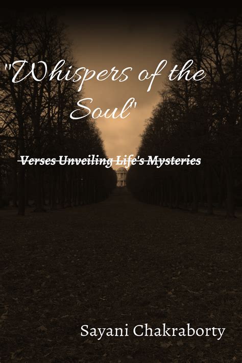 "Whispers of the Soul: Verses Unveiling Life's Mysteries"