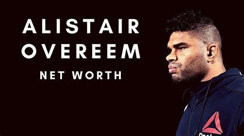 What is the net worth of UFC star Alistair Overeem in 2021?