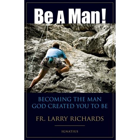 Be A Man!