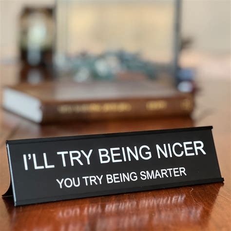 I'll Try Being Nicer, You Try Being Smarter Funny Office Decor Sign, Office Desk Accessory, Desk ...