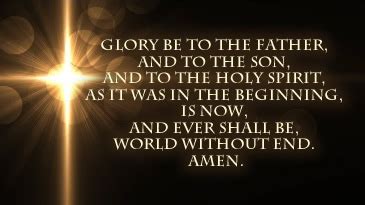 Glory Be Prayer - Glory Be To The Father And To The Son (etc.)