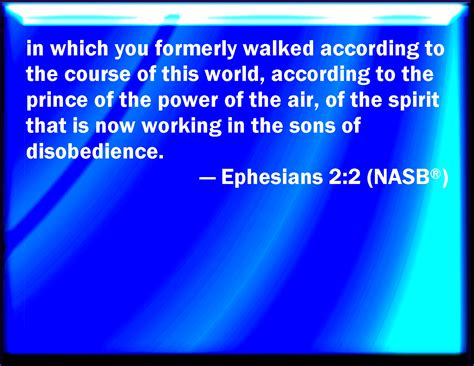 Ephesians 2:2 Wherein in time past you walked according to the course ...