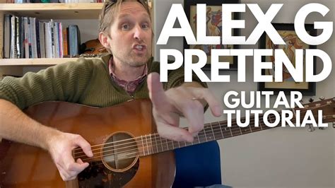 PRETEND by Alex G Guitar Tutorial - Guitar Lessons with Stuart! - YouTube