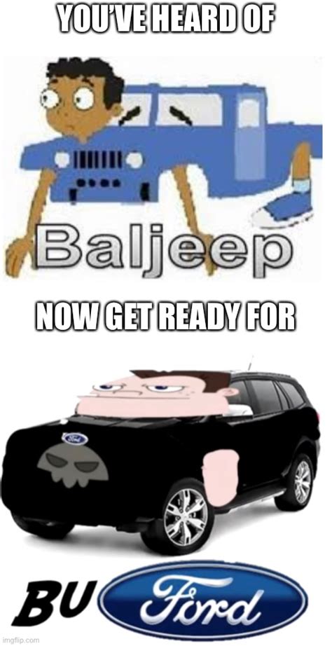 Baljeep and Buford - Imgflip