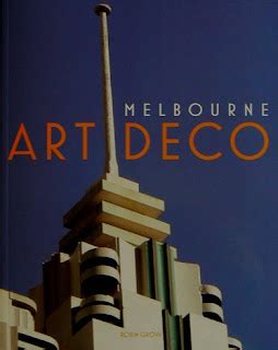 Art Deco Buildings: Melbourne Art Deco by Robin Grow
