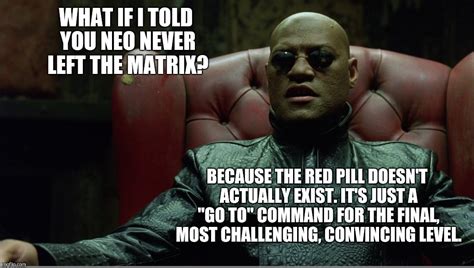 Welcome to the Matrix - Imgflip