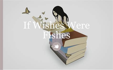 If Wishes Were Fishes by mar39810 - Storybird