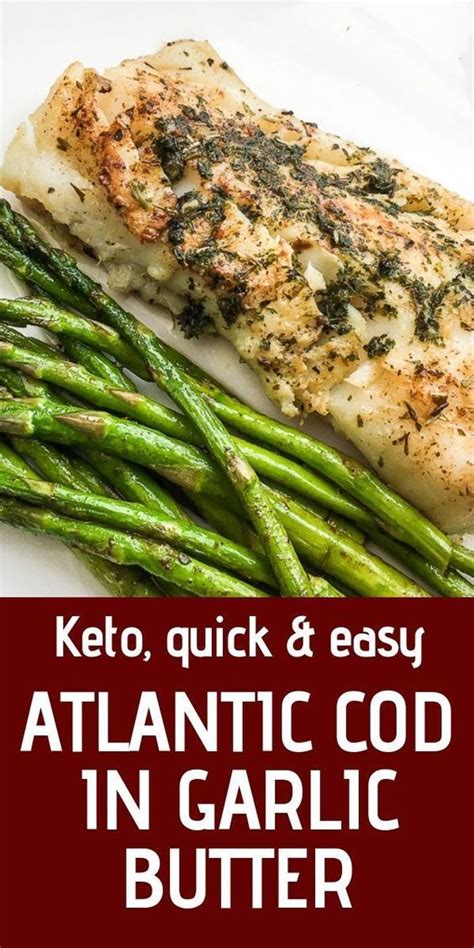 Quick and Easy Keto Atlantic Cod in Garlic Butter | Cod recipes healthy ...