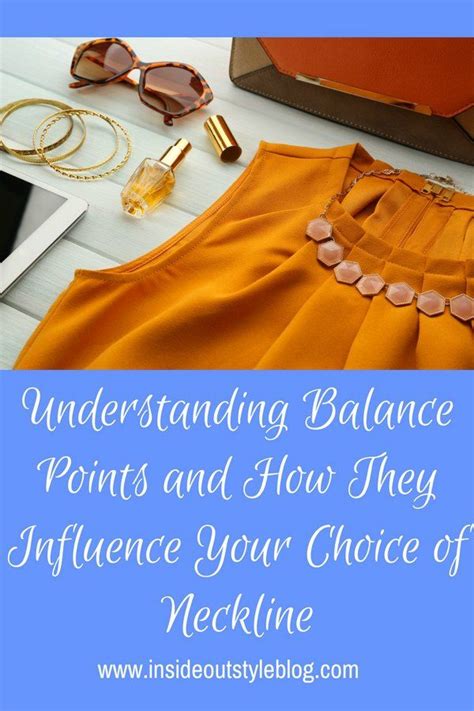 Understanding Balance Points and How They Influence Your Choice of Neckline | Inside out style ...