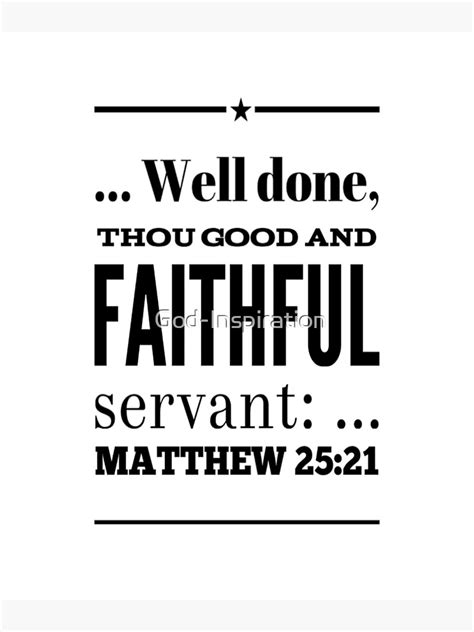 "GOD INSPIRATION: MATTHEW 25:21 … WELL DONE, THOU GOOD AND FAITHFUL SERVANT: …" Sticker for Sale ...