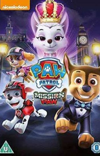 PAW Patrol: Mission PAW: Pups Save The World. - gunter leba - Wattpad