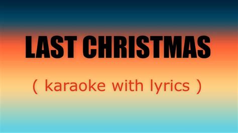 LAST CHRISTMAS ( KARAOKE WITH LYRICS ) - YouTube