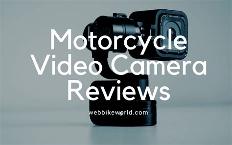 Hands-On Motorcycle Camera Reviews | wBW Trusted for 20+ Years