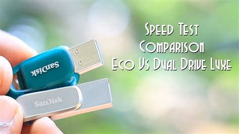 Speed Test Comparison - SanDisk Dual Drive Luxe vs Ultra Eco - YouTube