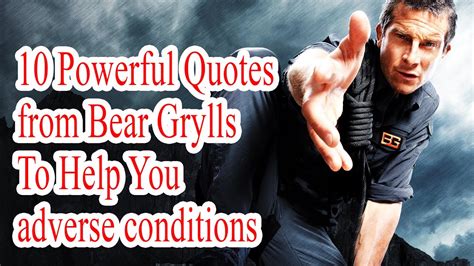 10 Powerful Quotes from Bear Grylls To Help You adverse conditions | Motivational Video - YouTube