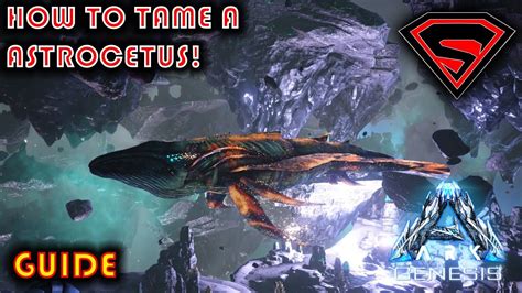 ARK GENESIS HOW TO TAME A ASTROCETUS - EVERYTHING YOU NEED TO KNOW ...