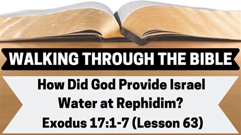 How Did God Provide Israel Water in Rephidim? [Exodus 17:1-7][Lesson 63][W.T.T.B.] - YouTube